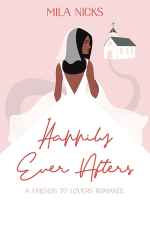 Happily Ever Afters by Mila Nicks