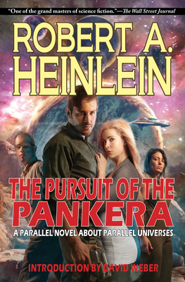 The Pursuit of the Pankera: A Parallel Novel about Parallel Universes by Robert A. Heinlein