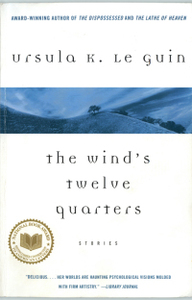 The Wind's Twelve Quarters by Ursula K. Le Guin