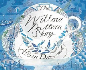 The Willow Pattern Story by Alan Drummond, Allan Drummond