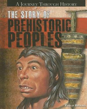 The Story of Prehistoric Peoples by Philip Brooks
