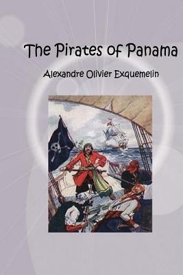 The Pirates of Panama by Alexandre Olivier Exquemelin