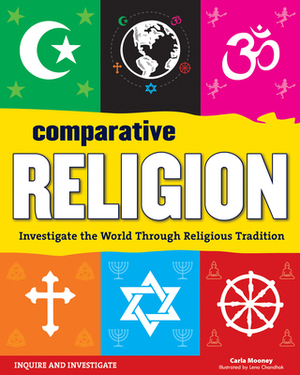 Comparative Religion: Investigate the World Through Religious Tradition by Carla Mooney