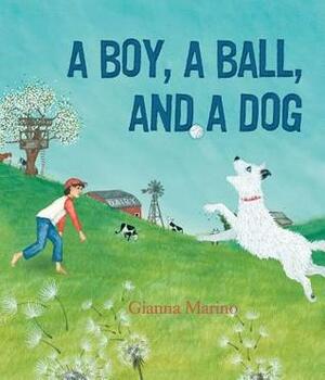 A Boy, a Ball, and a Dog by Gianna Marino