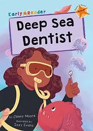 Deep Sea Dentist: (Orange Early Reader) by Jenny Moore