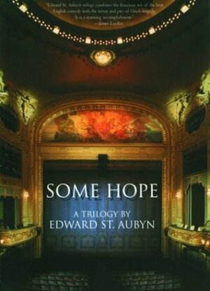 Some Hope: A Trilogy by Edward St Aubyn