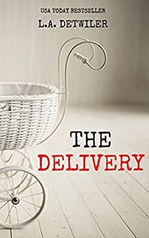The Delivery by L.A. Detwiler
