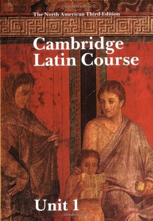 Cambridge Latin Course Unit 1 Student's Book North American Edition by Ed Phinney