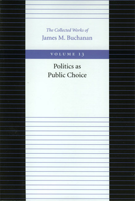 Politics as Public Choice by James M. Buchanan