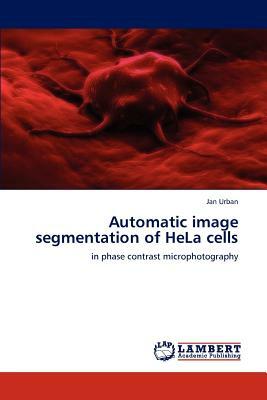 Automatic Image Segmentation of Hela Cells by Jan Urban