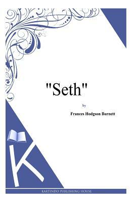 Seth by Frances Hodgson Burnett