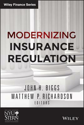 Modernizing Insurance Regulation by John H. Biggs, Matthew P. Richardson