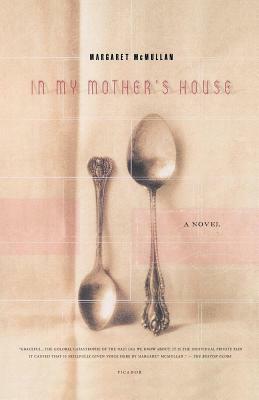 In My Mother's House by Margaret McMullan