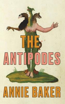 The Antipodes by Annie Baker