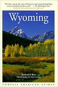 Compass American Guide: Wyoming by Nathaniel Burton