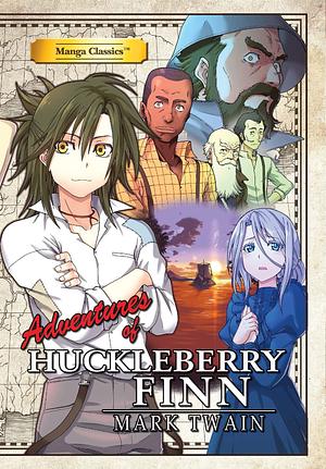 Manga Classics: Adventures of Huckleberry Finn by Kuma Chang, Crystal S. Chan, Crystal S. Chan