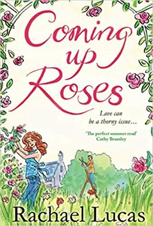 Coming Up Roses by Rachael Lucas