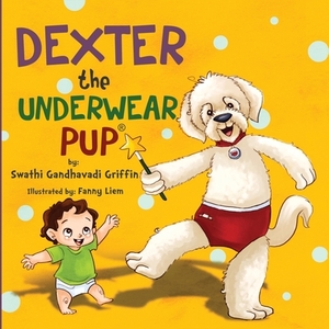 Dexter the Underwear Pup by Swathi Gandhavadi Griffin