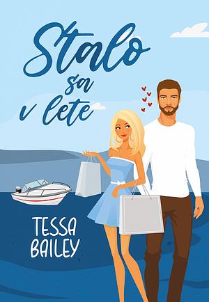 Stalo sa v lete by Tessa Bailey