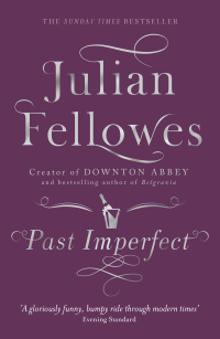 Past Imperfect by Julian Fellowes