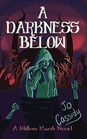 A Darkness Below by Jo Cassidy, Jo Cassidy