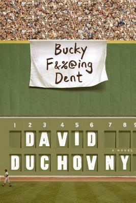 Bucky F&%@ing Dent by David Duchovny