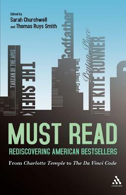 Must Read: Rediscovering American Bestsellers: From Charlotte Temple to the Da Vinci Code by Sarah Churchwell, Thomas Ruys Smith