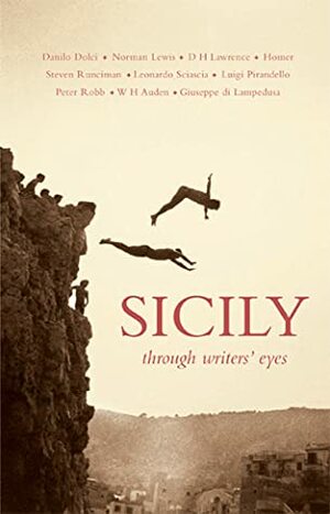 Sicily: Through Writers' Eyes by Horatio Clare