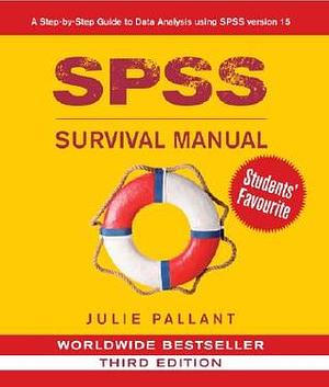 SPSS Survival Manual: A Step by Step Guide to Data Analysis Using IBM SPSS by Julie Pallant