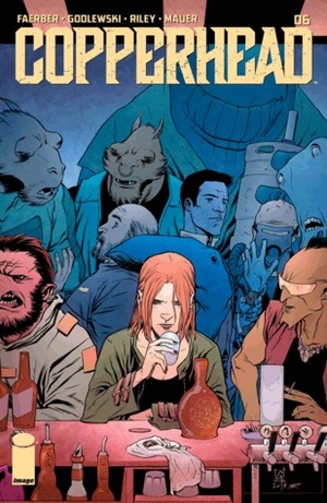 Copperhead #6 by Jay Faerber, Scott Godlewski, Ron Riley