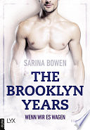 The Brooklyn Years - Wenn wir es wagen by Sarina Bowen