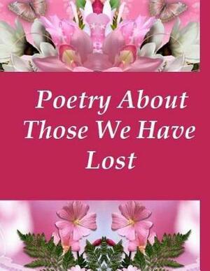 Poetry About Those We Have Lost by Joseph D. Whelan, Donna Entrican, Debra M. Lalli