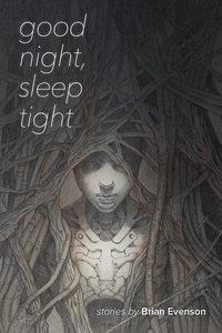 Good Night, Sleep Tight by Brian Evenson