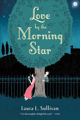 Love by the Morning Star by Laura L. Sullivan