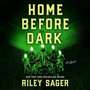 Home Before Dark: A Novel by Riley Sager, Jon Lindstrom