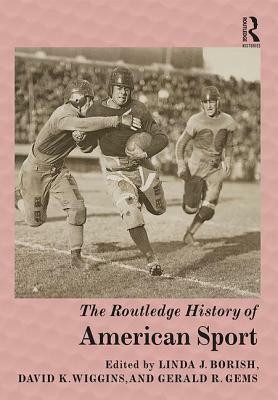 The Routledge History of American Sport by 