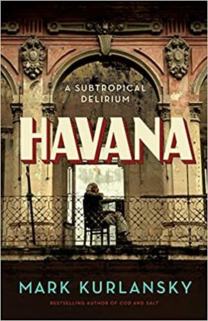 Havana. Aistrų miestas by Mark Kurlansky