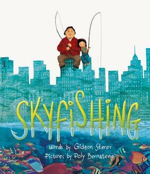 Skyfishing: (a Grand Tale with Grandpa) by Gideon Sterer