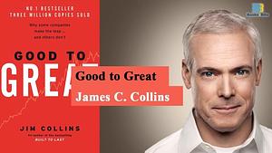 Good to Great Why Some Companies Make the Leap... And Others Don't by Jim Collins, Jim Collins
