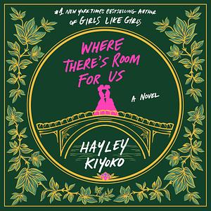 Where There's Room For Us by Hayley Kiyoko