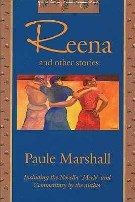 Reena and Other Stories: Including the Novella "merle" by Paule Marshall