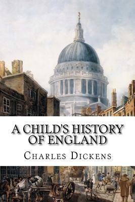 A Child's History of England by Charles Dickens