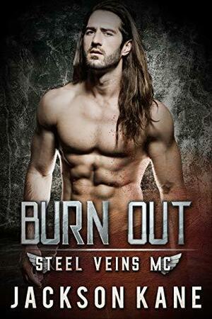 Burn Out by Jackson Kane, Jackson Kane