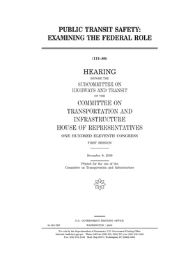 Public transit safety: examining the federal role by Committee on Transportation and (house), United S. Congress, United States House of Representatives