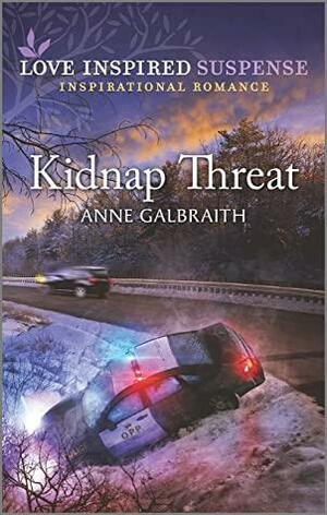 Kidnap Threat (Love Inspired Suspense) by Anne Galbraith
