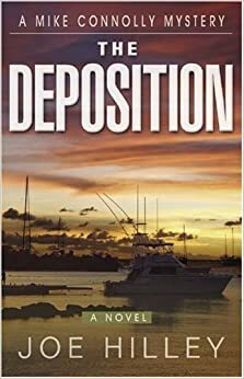 The Deposition: A Novel by Joe Hilley