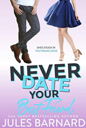 Never Date Your Best Friend by Jules Barnard