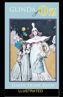 Glinda of Oz ILLUSTRATED by L. Frank Baum