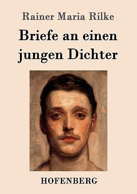 Briefe an einen jungen Dichter by Rainer Maria Rilke