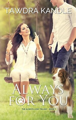 Always For You: A Small Town Georgia Romance by Tawdra Kandle